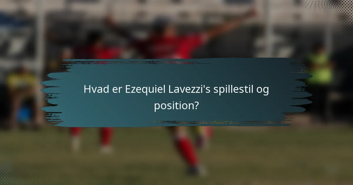 Hvad er Ezequiel Lavezzi's spillestil og position?